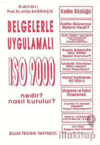 Belgelerle Uygulamalı ISO 9000 Nedir? Nasıl Kurulur? / ISO 9000 Uygulamasında İşletmelerde İstatistik Proses Kontrol -İPK- Teknikleri (3 Kitap Takım)
