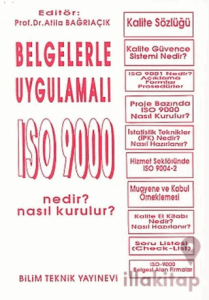 Belgelerle Uygulamalı ISO 9000 Nedir? Nasıl Kurulur?