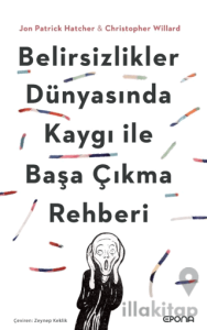 Belirsizlikler Dünyasında Kaygı ile Başa Çıkma Rehberi