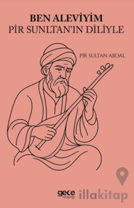 Ben Aleviyim Pir Sultan'ın Diliyle