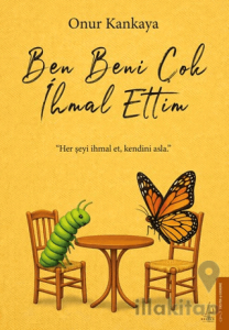 Ben Beni Çok İhmal Ettim