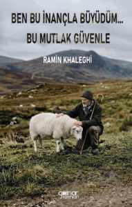 Ben Bu İnançla Büyüdüm... Bu Mutlak Güvenle