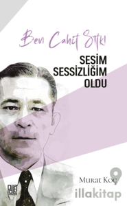 Ben Cahit Sıtkı Sesim Sessizliğim Oldu