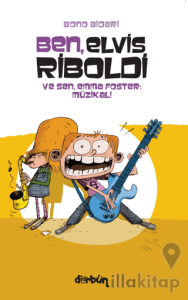 Ben, Elvis Riboldi ve Sen, Emma Foster: Müzikal