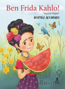 Ben Frida Kahlo - Yaşasın Hayat