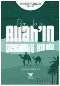 Ben Halid Allah’ın Çekilmiş Kılıcı