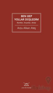 Ben Hep Yollar Düşledim