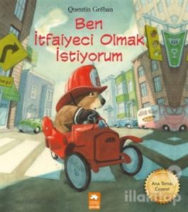 Ben İtfaiyeci Olmak İstiyorum