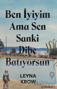 Ben İyiyim Ama Sen Sanki Dibe Batıyorsun