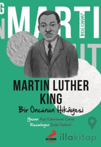 Ben Kimim?- Bir Öncünün Hikâyesi Martin Luther King