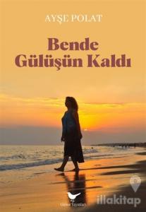 Bende Gülüşün Kaldı