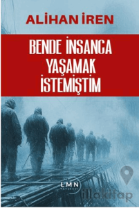Bende İnsanca Yaşamak İstemiştim