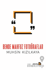 Bende Mahfuz Fotoğraflar