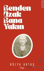 Benden Uzak Bana Yakın