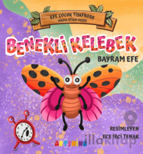 Benekli Kelebek - Efe Çocuk Tiyatrosu Masal Kitabı Serisi