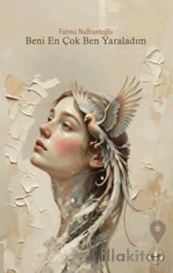 Beni En Çok Ben Yaraladım