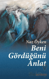 Beni Gördüğünü Anlat