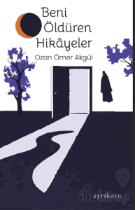 Beni Öldüren Hikâyeler