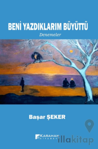 Beni Yazdıklarım Büyüttü