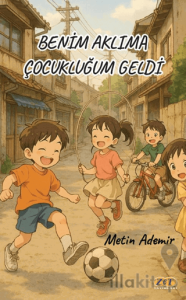 Benim Aklıma Çocukluğum Geldi