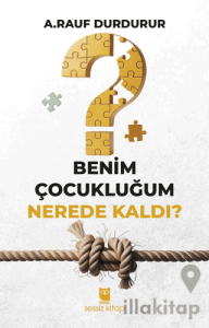 Benim Çocukluğum Nerede Kaldı?