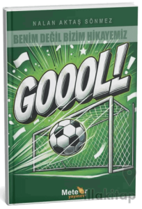Benim Değil Bizim Hikayemiz’- Gol