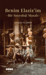 Benim Elaziz'im - Bir Sosyoloji Masalı