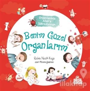 Benim Güzel Organlarım - Organlarımla Allah'a Şükrediyorum