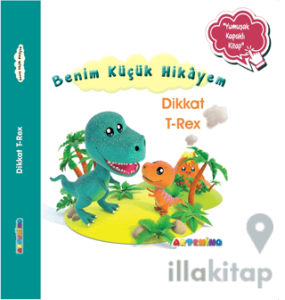 Benim Küçük Hikayem Dikkat T-Rex