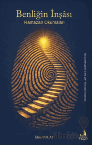 Benliğin İnşası - Ramazan Okumaları