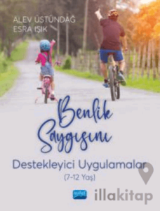 Benlik Saygısını Destekleyici Uygulamalar (7-12 Yaş)