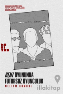 Bent Oyununda Fütursuz Oyunculuk