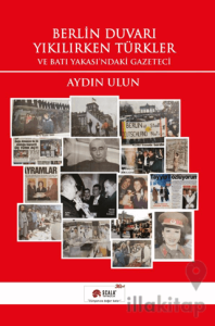 Berlin Duvarı Yıkılırken Türkler ve Batı Yakası'ndaki Gazeteci