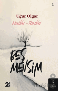 Beş Mevsim “Haiku- Tanka”