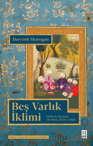 Beş Varlık İklimi Firdevsi, Hayyam, Mevlânâ, Sa'di ve Hafız