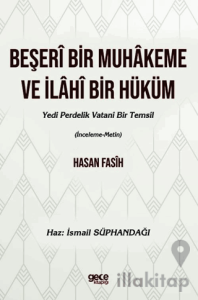Beşeri Bir Muhakeme ve İlahi Bir Hüküm
