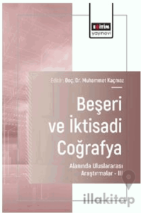 Beşeri ve İktisadi Coğrafya Alanında Uluslararası Araştırmalar – III