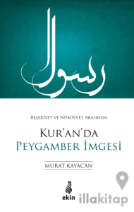 Beşeriyet ve Nübüvvet Arasında Kur'an'da Peygamber İmgesi