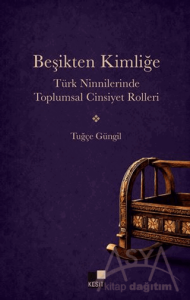 Beşikten Kimliğe Türk Ninnilerinde Toplumsal Cinsiyet Rolleri
