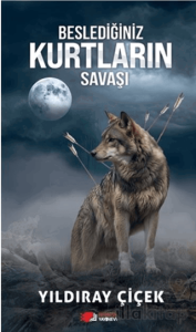 Beslediğiniz Kurtların Savaşı