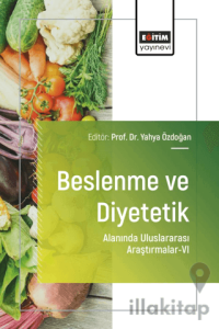Beslenme ve Diyetetik Alanında Uluslararası Araştırmalar-VI