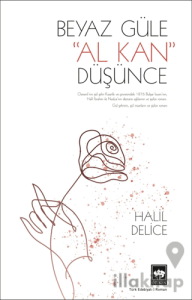 Beyaz Güle Al Kan Düşünce