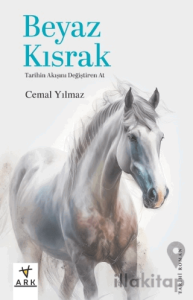 Beyaz Kısrak Tarihin Akışını Değiştiren At