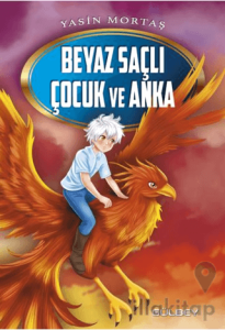 Beyaz Saçlı Çocuk ve Anka