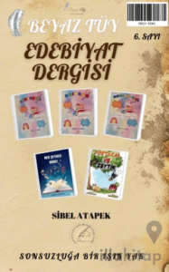 Beyaz Tüy Edebiyat Dergisi Sayı: 6