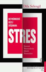 Beynimizdeki Gizli Düşman: Stres