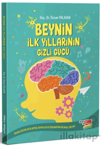 Beynin İlk Yıllarının Gizli Gücü
