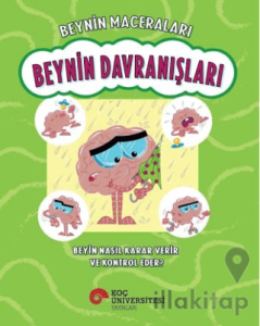 Beynin Maceraları – Beynin Davranışları Beyin Nasıl Karar Verir Ve Kontrol Eder?