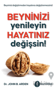 Beyninizi Yenileyin Hayatınız Değişsin!