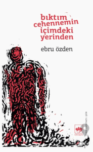 Bıktım Cehennemin İçimdeki Yerinden